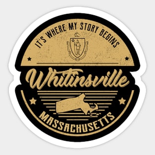 Whitinsville Massachusetts It's Where my story begins Sticker